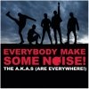 A.K.A.s, The - Everybody Make Some Noise! (2008)