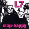 L7 - Slap-Happy (1999)