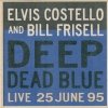 Elvis Costello - Deep Dead Blue - Live 25 June 95 (1995)