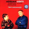 ADRIAN COPILUL MINUNE - Fără Concurenţă (2000)