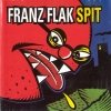 Franz Flak - Spit (1993)