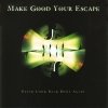 Make Good Your Escape - Never Look Back Here Again (2006)