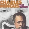 Charles Mingus - The Clown (1984)