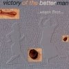 Victory Of The Better Man - ...Wegen Brot... (1995)
