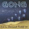 Gong - Live In Sherwood Forest '75 (2005)