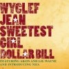 Wyclef Jean - Sweetest Girl (Dollar Bill) (2007)