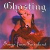 Ghosting - Songs From Fairyland (1994)