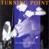 Turning Point - It's Always Darkest (1990)