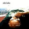 Eddie Fowlkes - Welcome To My World (2007)