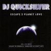 DJ Quicksilver - Escape 2 Planet Love (1998)