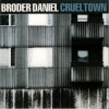Broder Daniel - Cruel Town (2003)