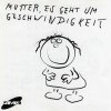 Mutter, Es Geht Um Geschwindigkeit - Untitled 