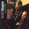 Night Trains - Obstruct The Doors, Cause Delay And Be Dangerous (1997)