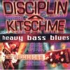 Disciplin A Kitschme - Heavy Bass Blues (1998)