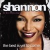 Shannon - The Best Is Yet To Come (2002)