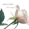 Johnny Mathis - Love Songs (2003)