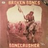 Broken Bones - Bonecrusher (1985)