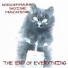 Nightmare Noise Machine - The End Of Everything (2007)