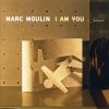 Marc Moulin - I Am You (2007)