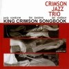 Crimson Jazz Trio - King Crimson Songbook, Volume One (2005)