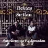 Bektas Ve Sirtlan - Satirlarimiza Baslamadan (2005)