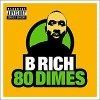 B Rich - 80 Dimes (2002)
