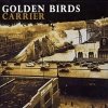 Golden Birds - Carrier (2005)