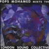 London Sound Collective - Pops Mohamed Meets London Sound Collective (2000)