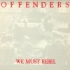 Offenders - We Must Rebel (1983)