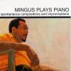 Charles Mingus - Mingus Plays Piano (1997)