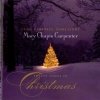 Mary Chapin Carpenter - Come Darkness, Come Light: Twelve Songs Of Christmas (2008)