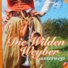 Die Wilden Weyber - Unterwegs (2004)