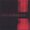 Lust Murder Box - Lust Murder Box 