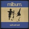 Milburn - Well Well Well (2006)