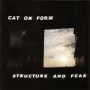 Cat On Form - Structure And Fear (2003)
