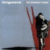 Longwave - The Strangest Things (2003)