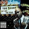 Too Short - Get Off The Stage (2007)