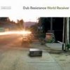 Dub Resistance - World Receiver (2003)