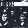 Born/Dead - Our Darkest Fears Now Haunt Us... (2003)