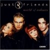 Just Friends - World Of Colours (1998)