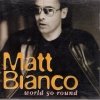 Matt Bianco - World Go Round (1998)