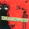 The Earthbound - Brotherhood Of The Dog (2004)