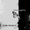 Dark Project - Chaos Sessions (2007)