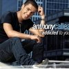 Anthony Callea - Addicted To You (2007)