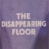 Andy Hayleck - The Disappearing Floor 