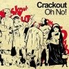 Crackout - Oh No! (2004)