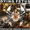 Dying Fetus - Purification Through Violence (2000)