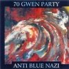 70 Gwen Party - Anti Blue Nazi (1996)