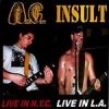 Insult - Live In NYC/Live In LA (1999)