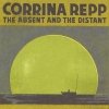 Corrina Repp - The Absent And The Distant (2006)